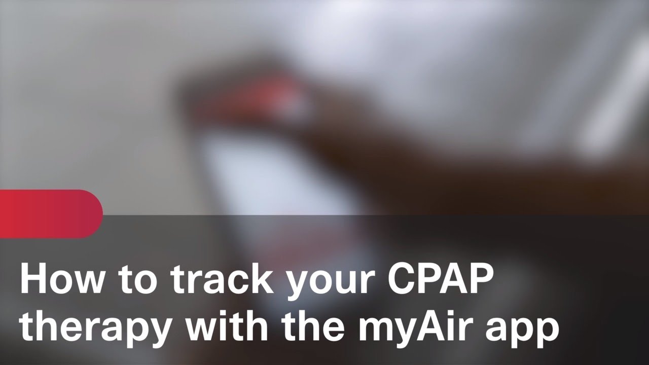 Video: how to track your CPAP therapy with the myAir app